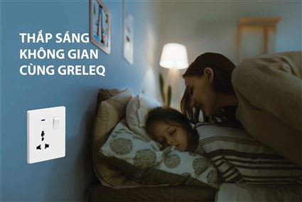 Cách Greleq thắp lên cảm xúc trong từng không gian sống 